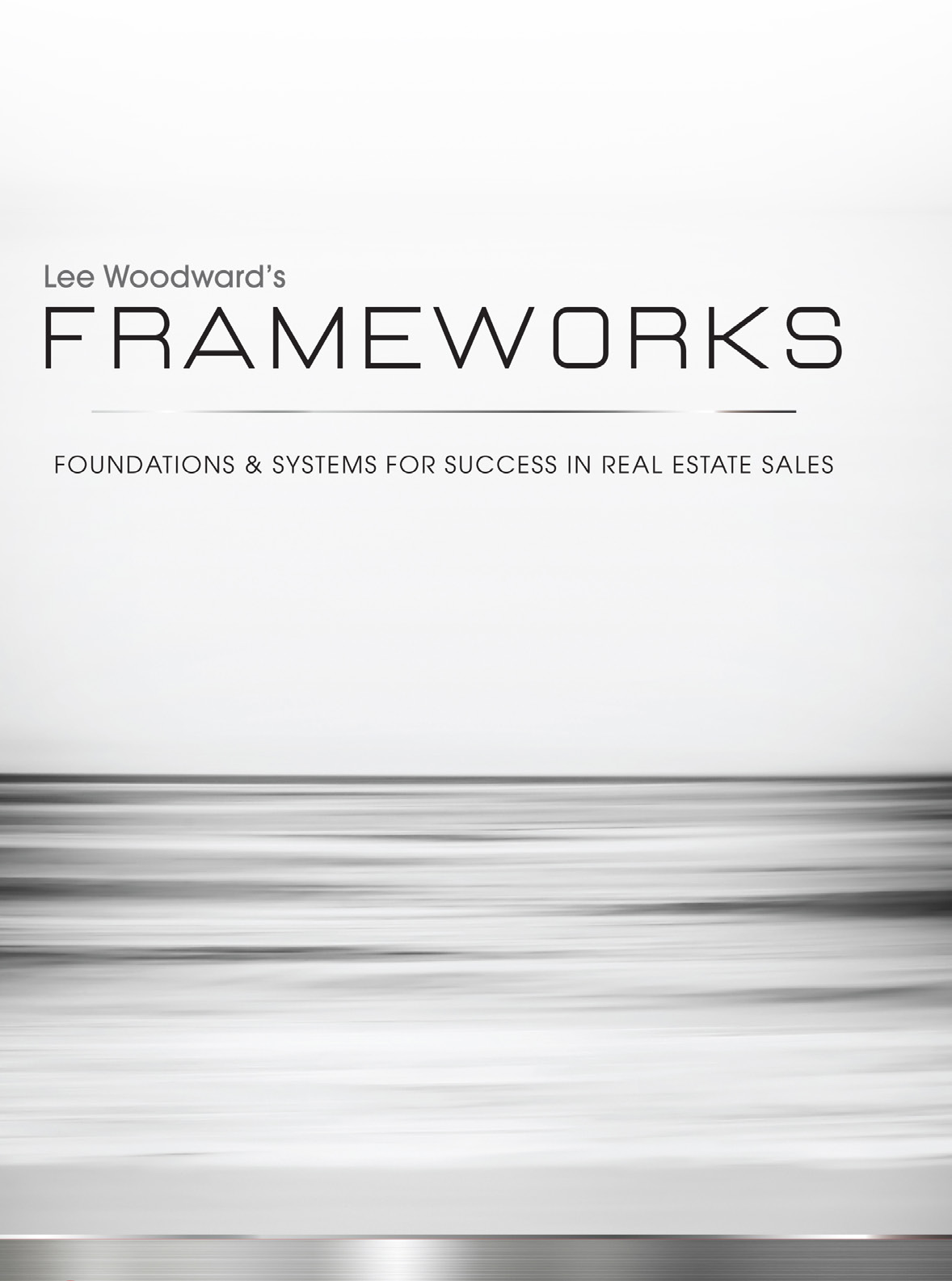 Frameworks – foundations & systems for success in real estate sales by Lee Woodward