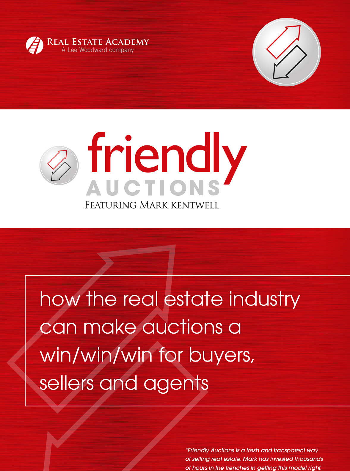 Friendly Auctions – how the real estate industry can make auctions a win/win/win for buyers, sellers and agents by Mark Kentwell